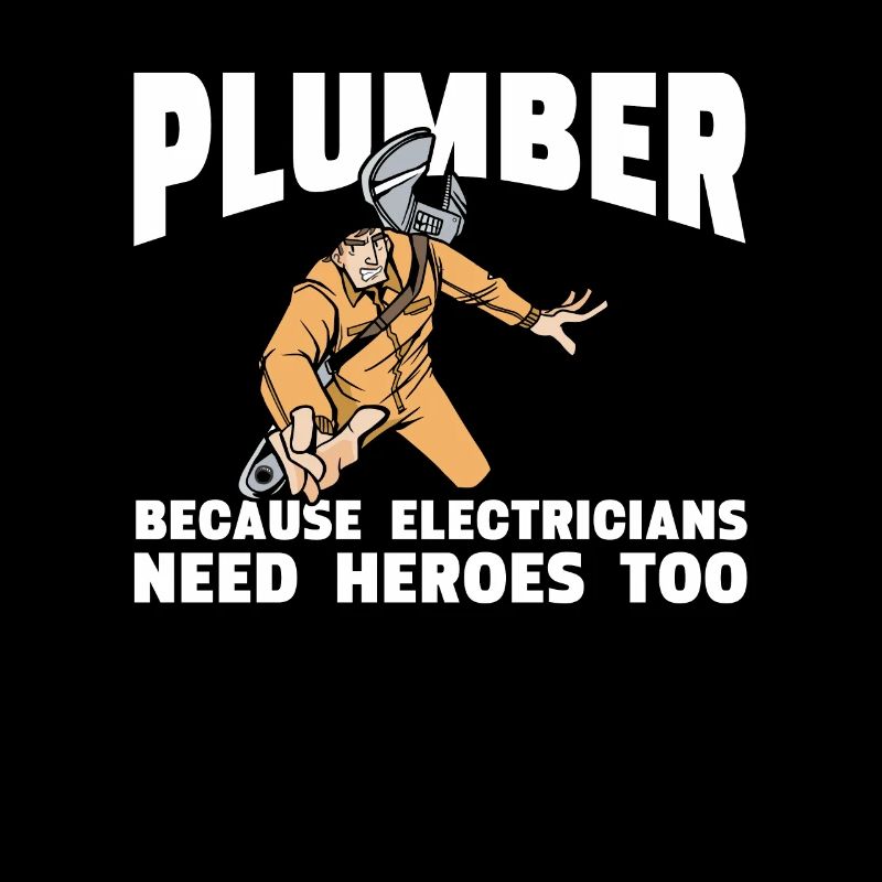 Funny I'm A Plumber