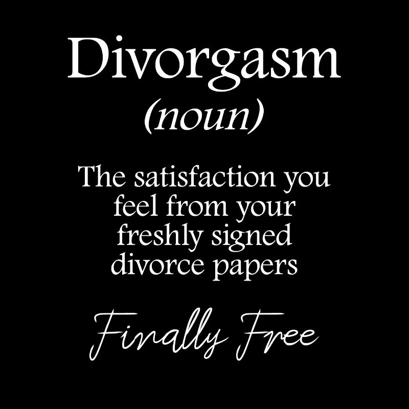 Divorgasm - Funny divorce and party gift