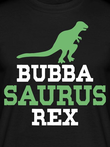 Bubba Saurus Rex