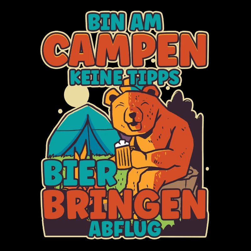 Bin am Campen keine Tipps Bier bringen Abflug Zelt