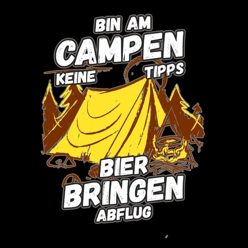 Bin am Campen keine Tipps Bier bringen Abflug Zelt