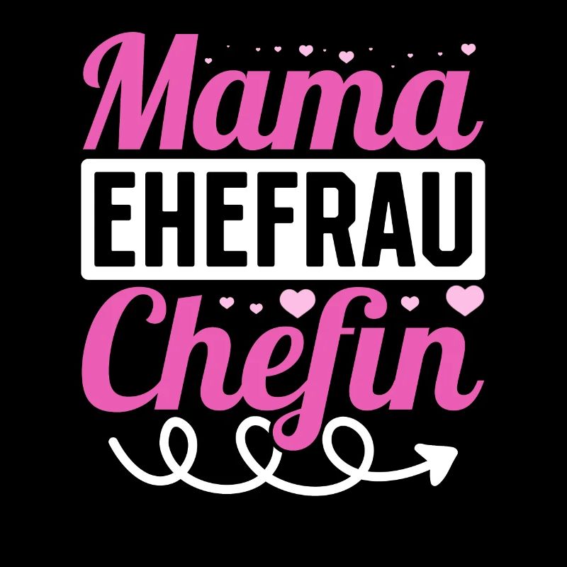 Mama Ehefrau Chefin - Zum Muttertag