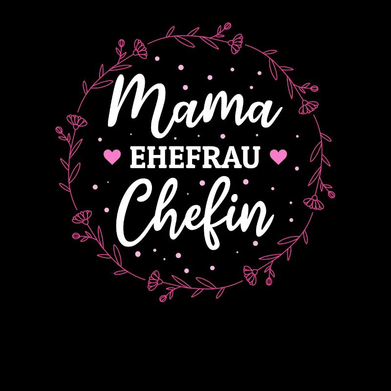 Mama Ehefrau Chefin - Zum Muttertag
