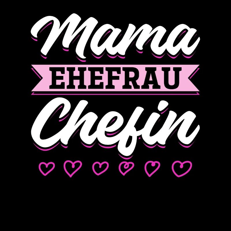 Mama Ehefrau Chefin - Zum Muttertag