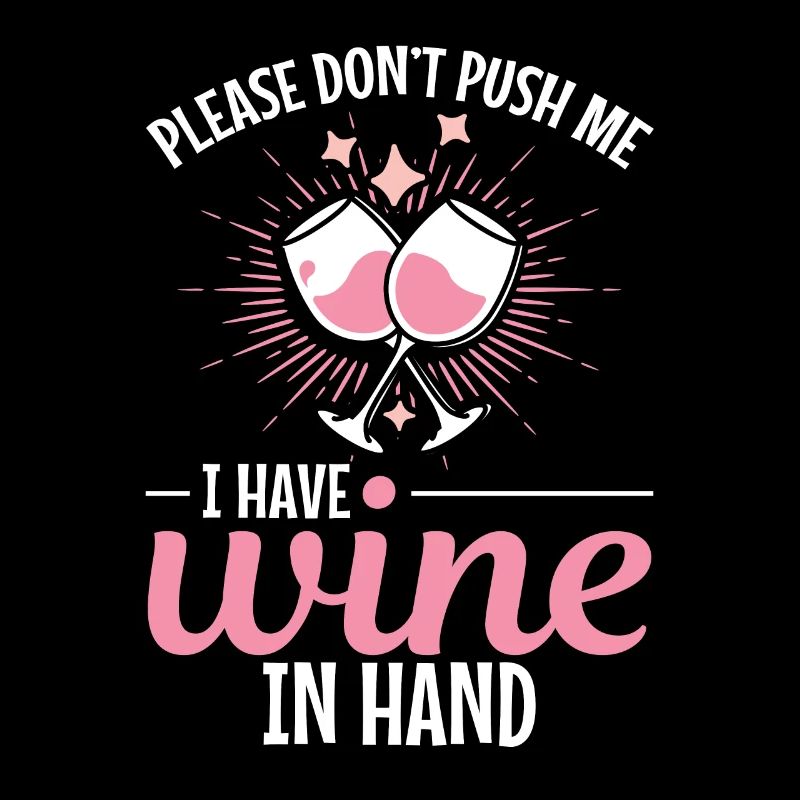 Please don't push, I have wine in my hand