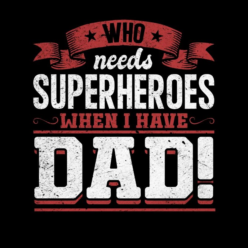 Superhero Dad Better Than Any Comic Book Hero