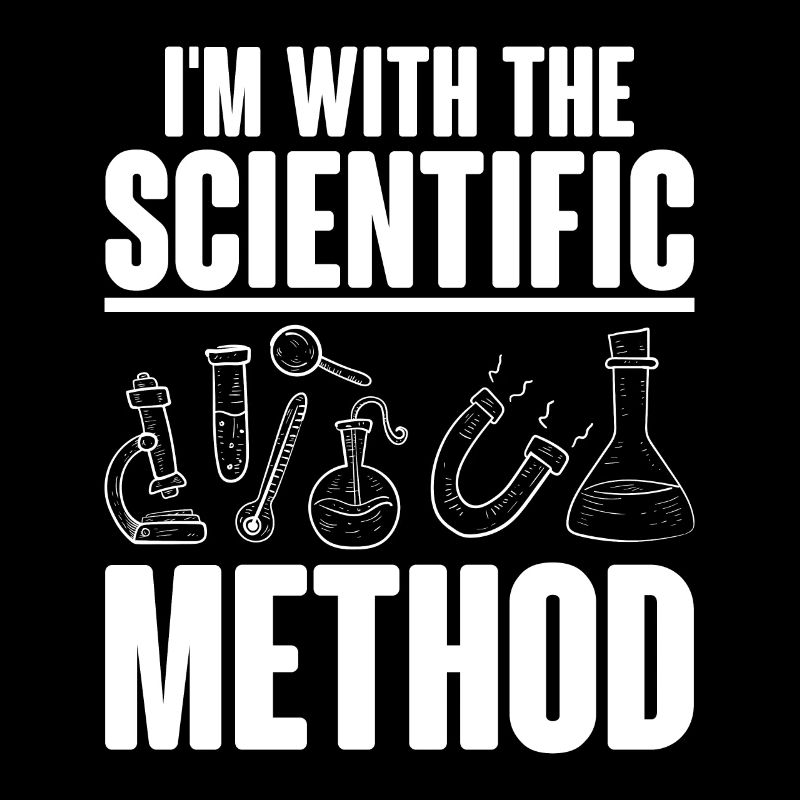 I'm with the Scientific Method Science Physicist C