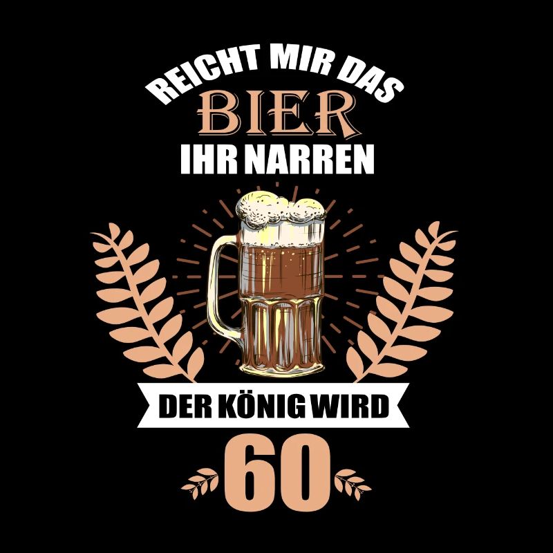 Reicht mir das Bier ihr Narren - 60.Geburtstag