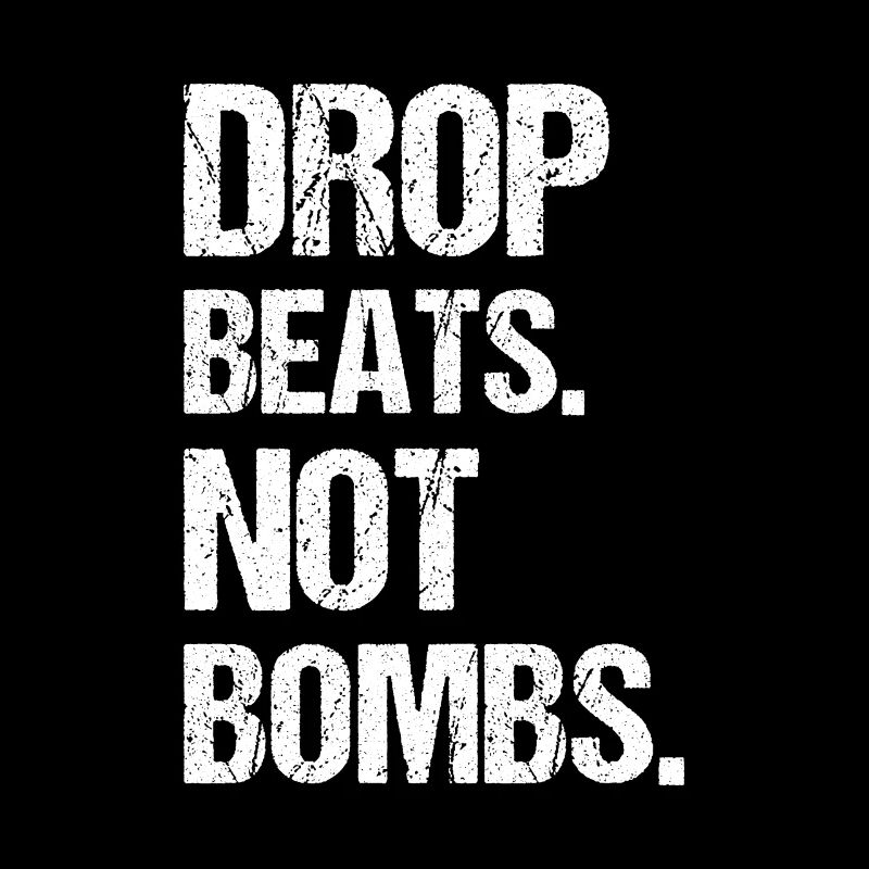 Drop beats not Bombs
