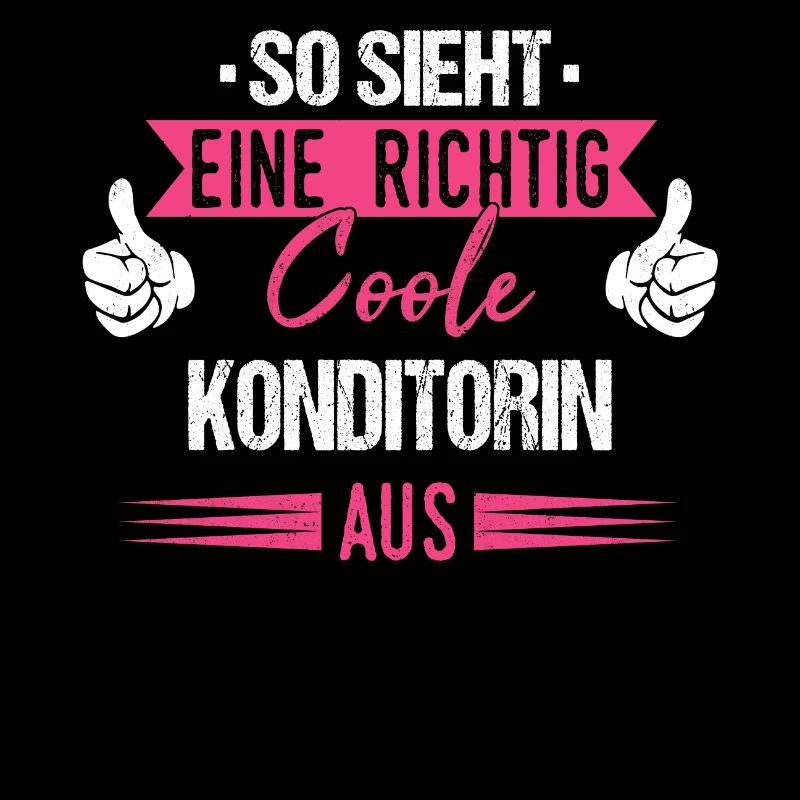 Konditorin Konditorei Kuchen Torte Beruf Spruch