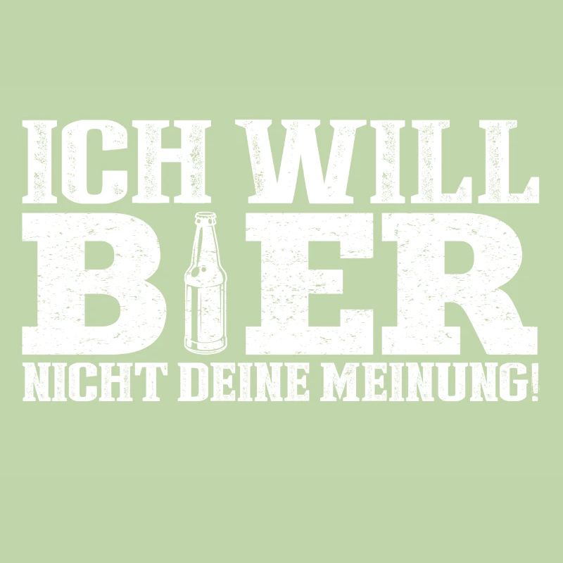 Ich will ein Bier nicht deine Meinung!