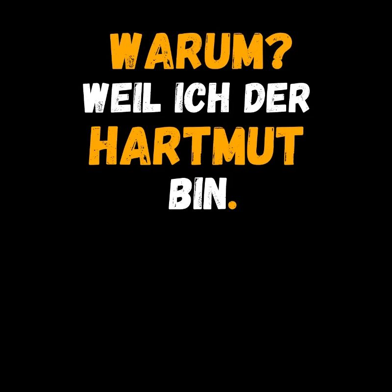 HARTMUT Name Vorname Weil Ich Der HARTMUT bin
