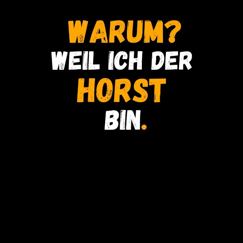 HORST Name Vorname Weil Ich Der HORST bin