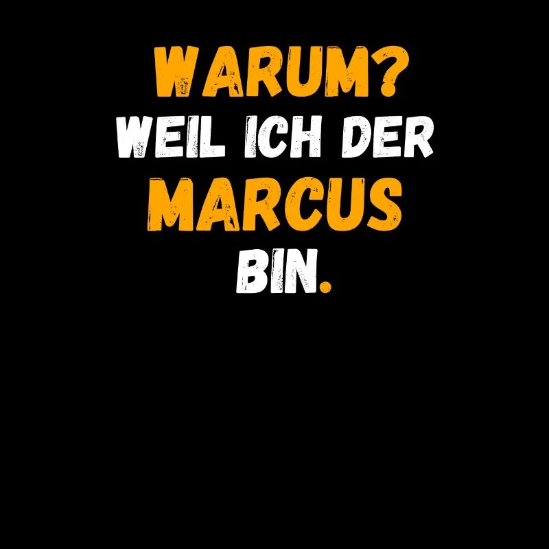 MARCUS Name Vorname Weil Ich Der MARCUS bin
