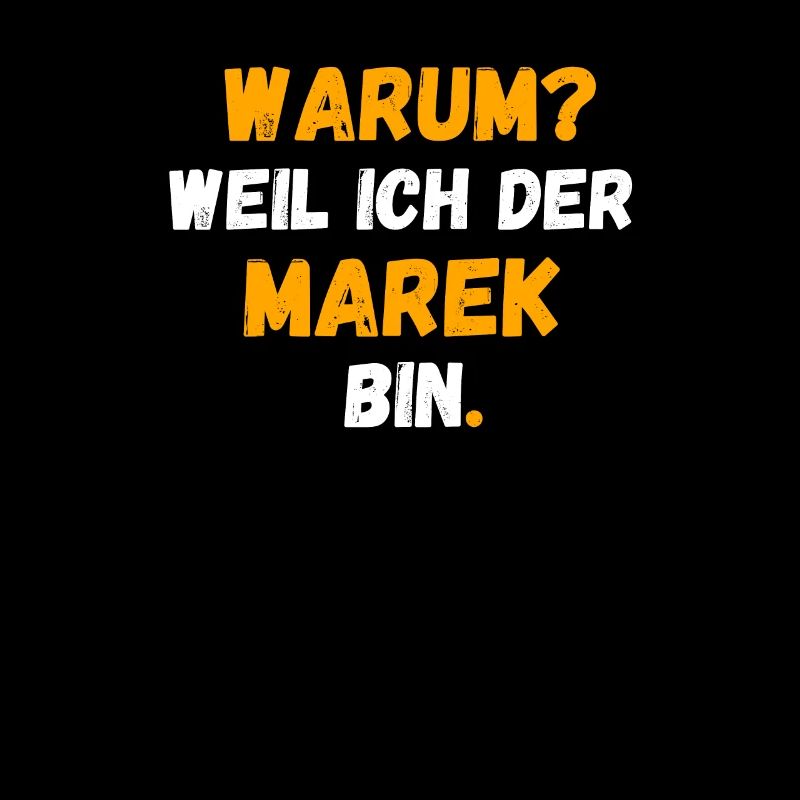 MAREK Name Vorname Weil Ich Der MAREK bin