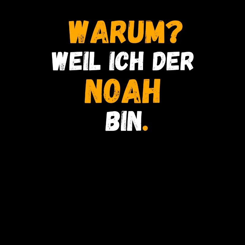 NOAH Name Vorname Weil Ich Der NOAH bin