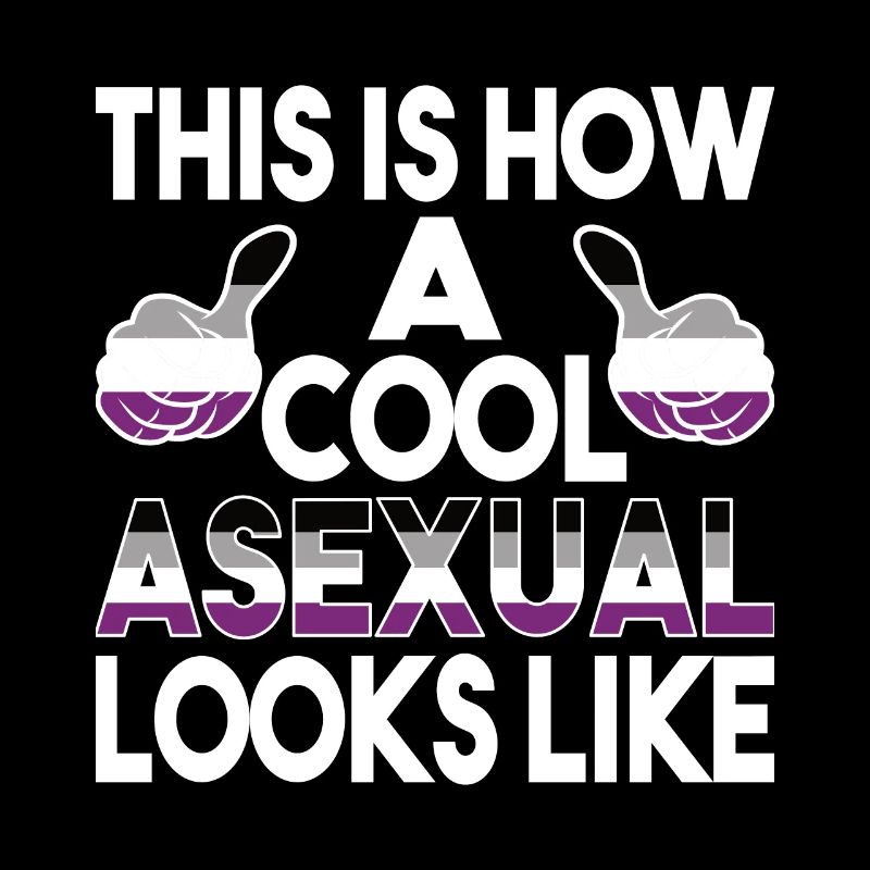 This is how a cool asexual looks like