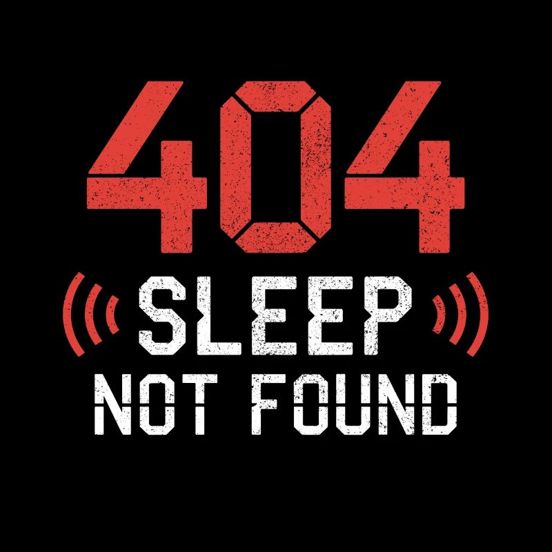404 sleep not found Funny Computer Geek Humor