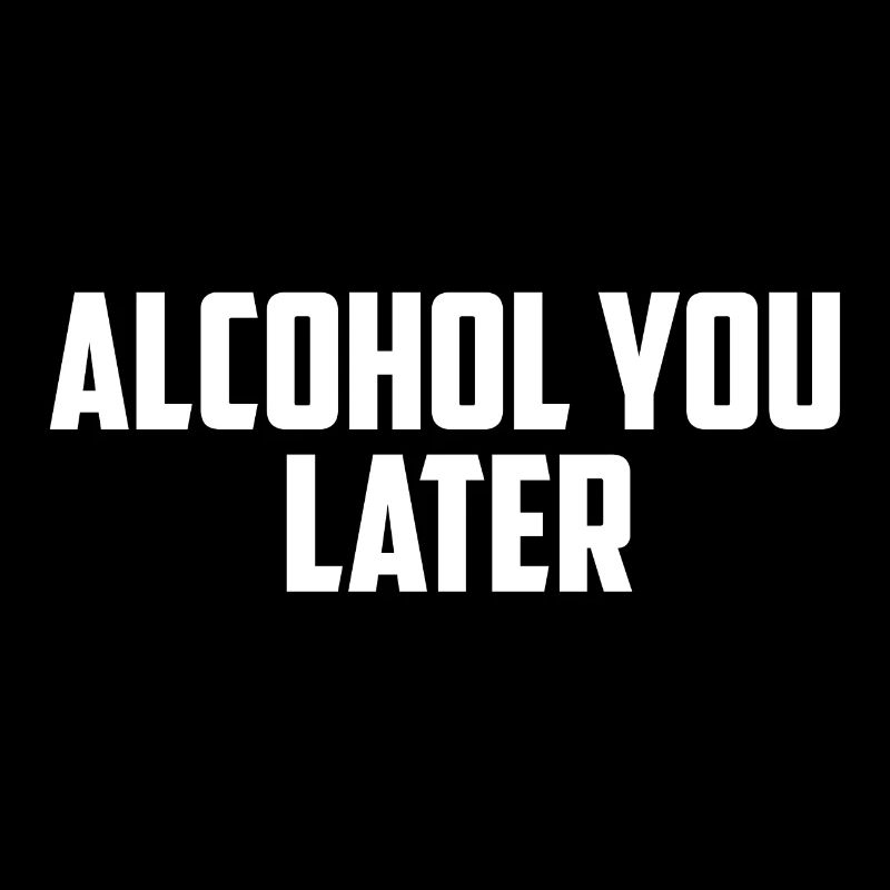 L'alcool vous plus tard Weiss