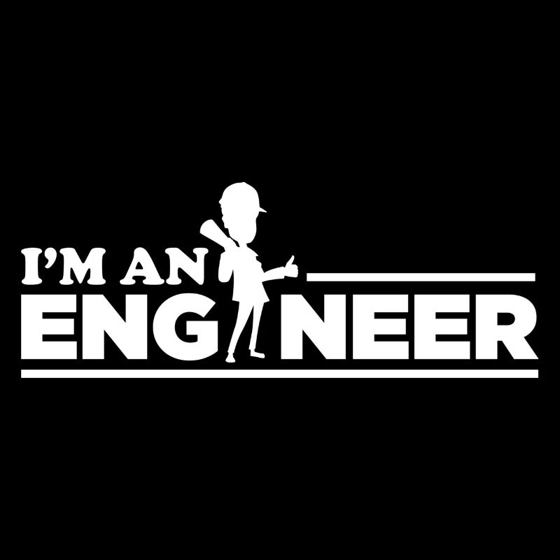 I am an engineer!