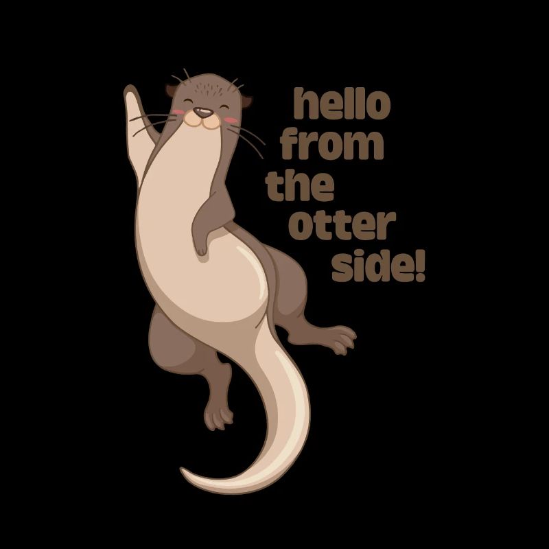 hello from the otter side