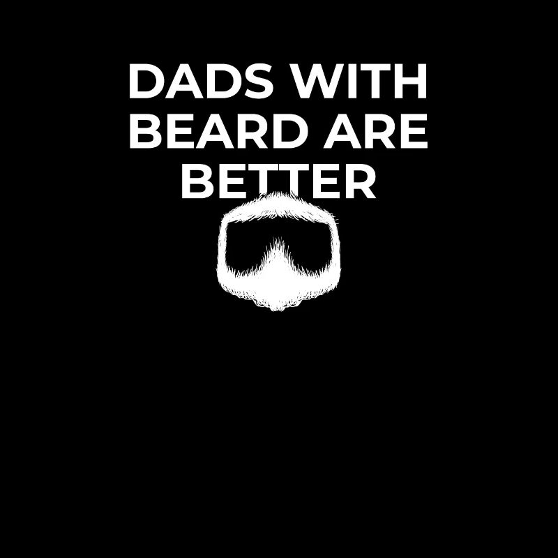 Dads With Beard Are Better Bart Hipster Mann Haare