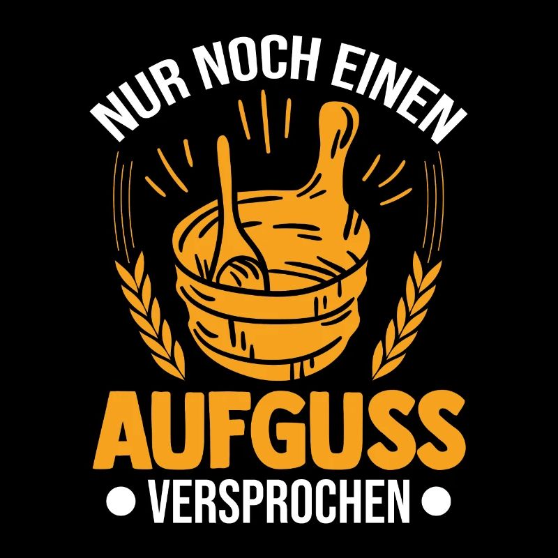 Nur noch einen Aufguss Versprochen Sauna