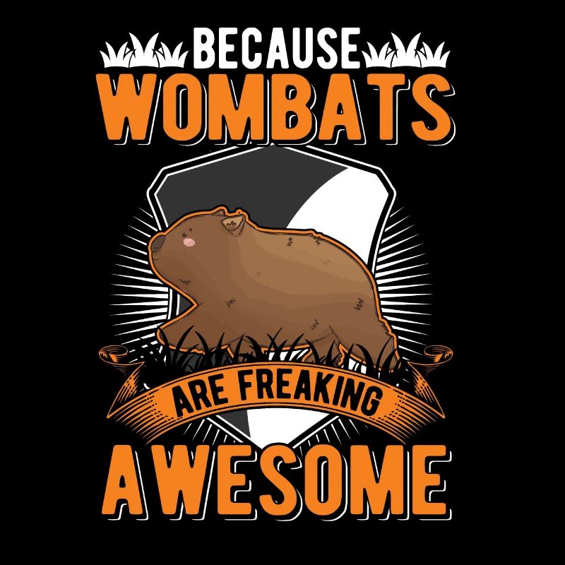 Because Wombats are freaking awesome