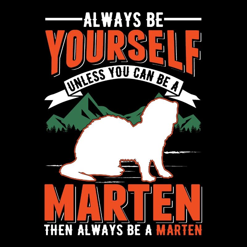 Always be yourself Marten Baummarder Marder