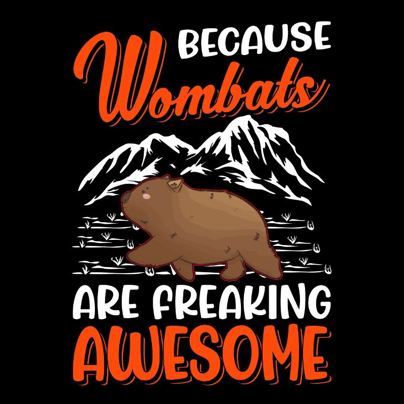 Because Wombats are freaking awesome