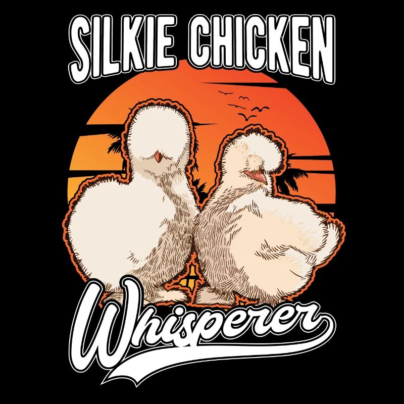 Silkie Chicken Whisperer Silk Chicken Whisperer