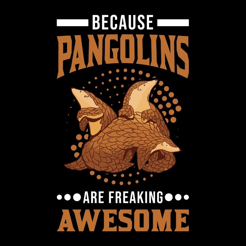 Because Pangolins are freaking awesome