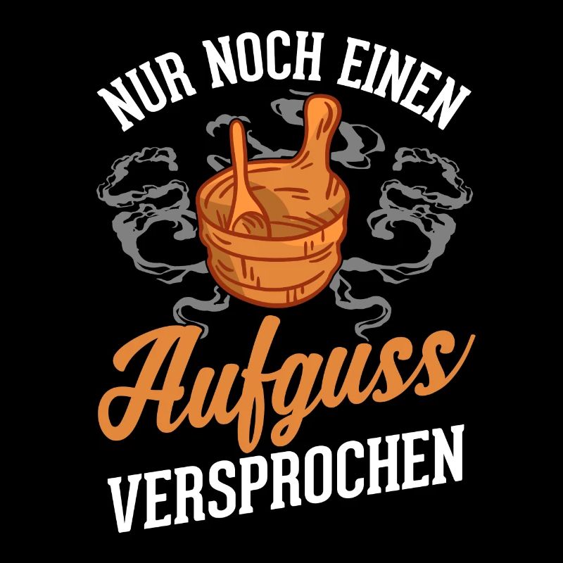 Nur noch einen Aufguss Versprochen Sauna