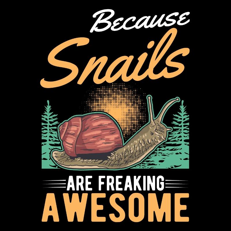 Because Snails are freaking awesome Schnecke