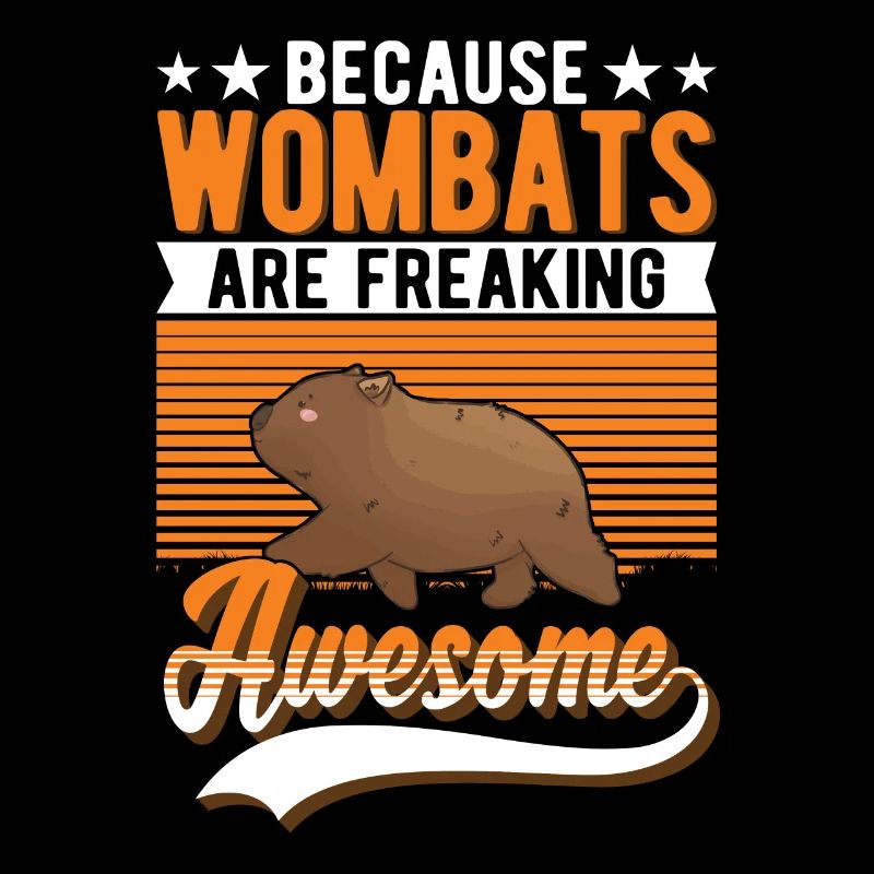 Because Wombats are freaking awesome