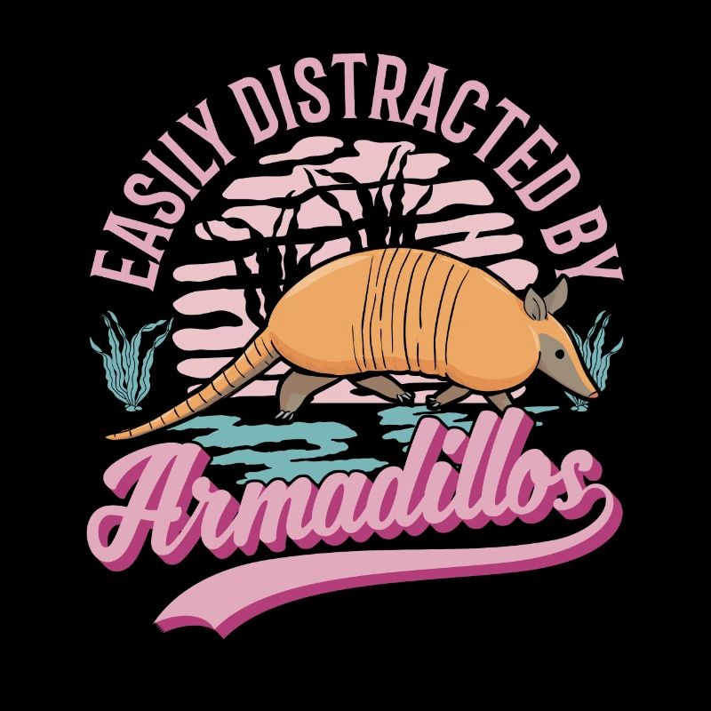 Easily distracted by Armadillos Armadillo