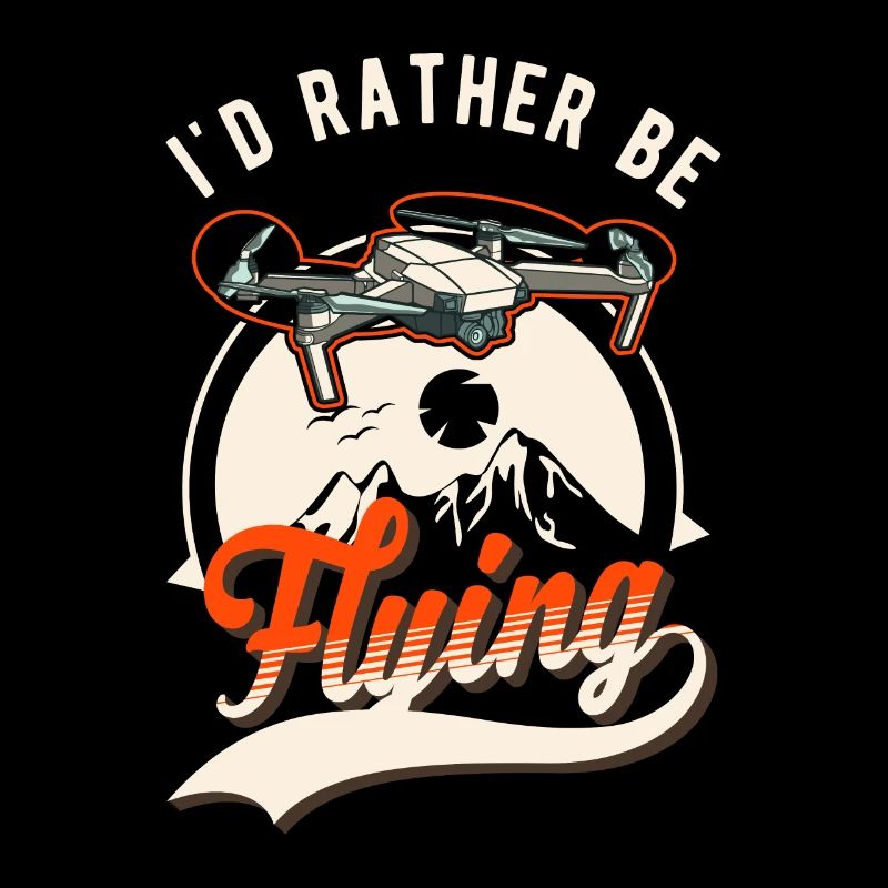 I'd rather be flying drone drone pilot
