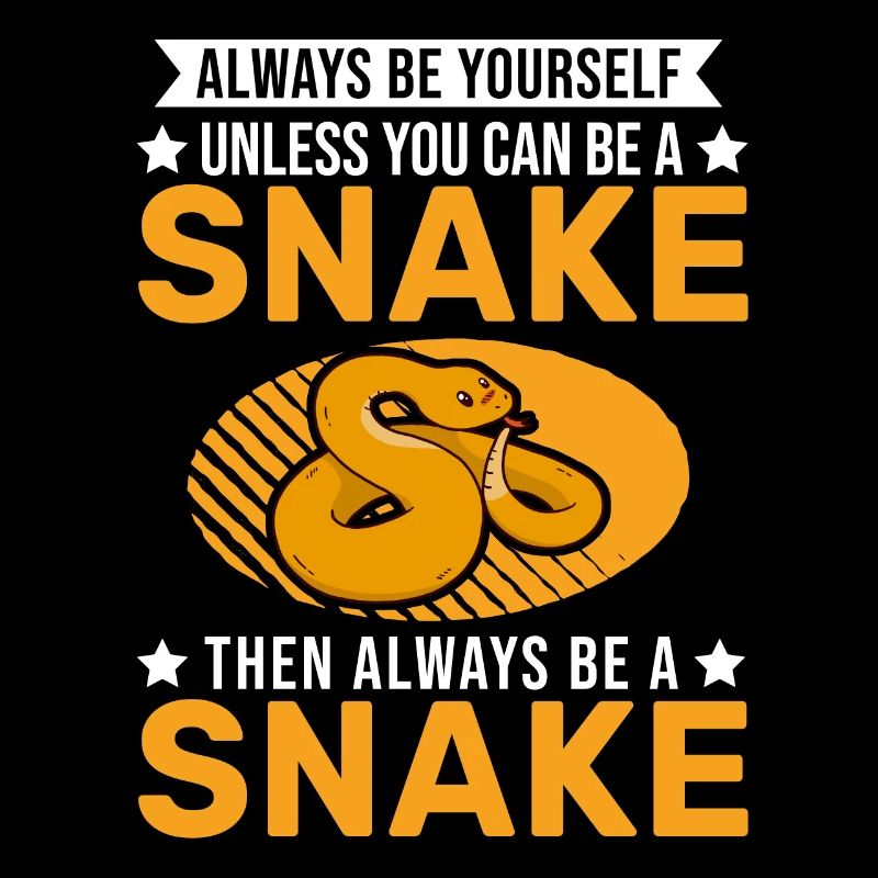 Always Be Yourself Snake Schlange