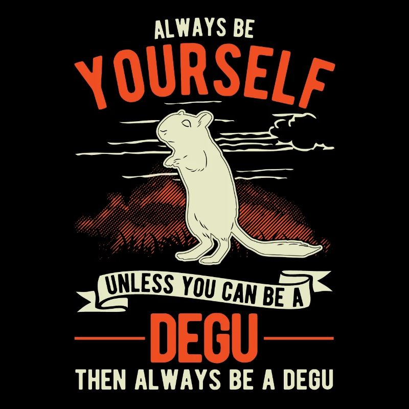 Soyez toujours vous-même Degu Walddegu