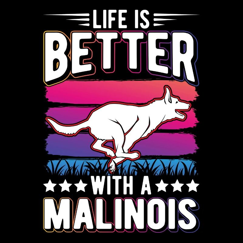 Das Leben ist besser mit einem Malinois