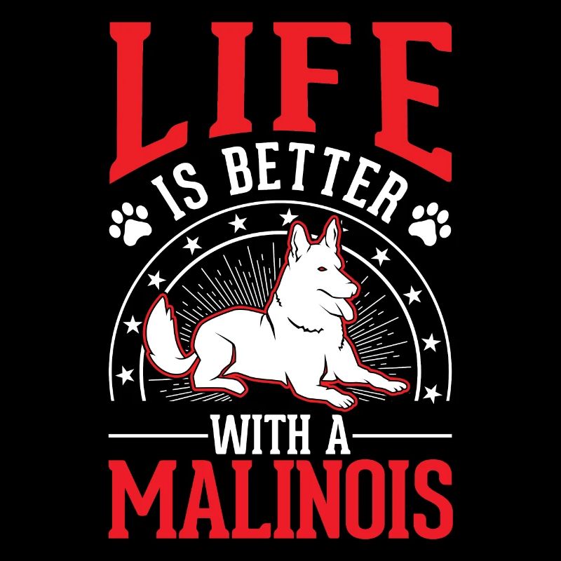 Das Leben ist besser mit einem Malinois