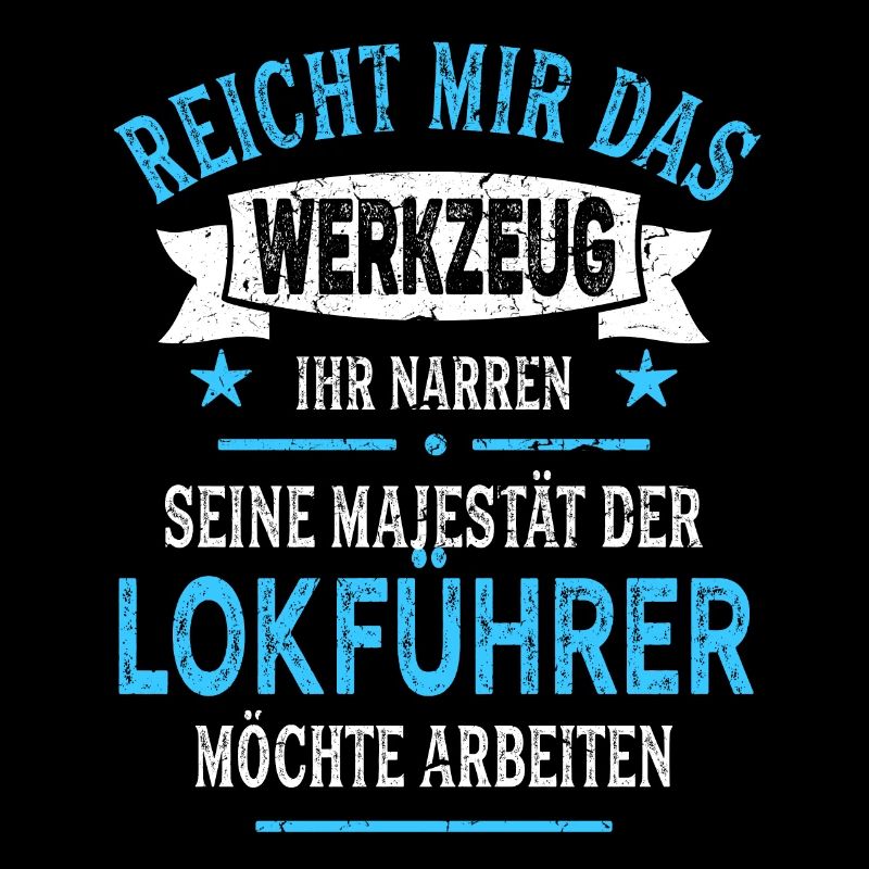 Lokführer Geschenk Spruch