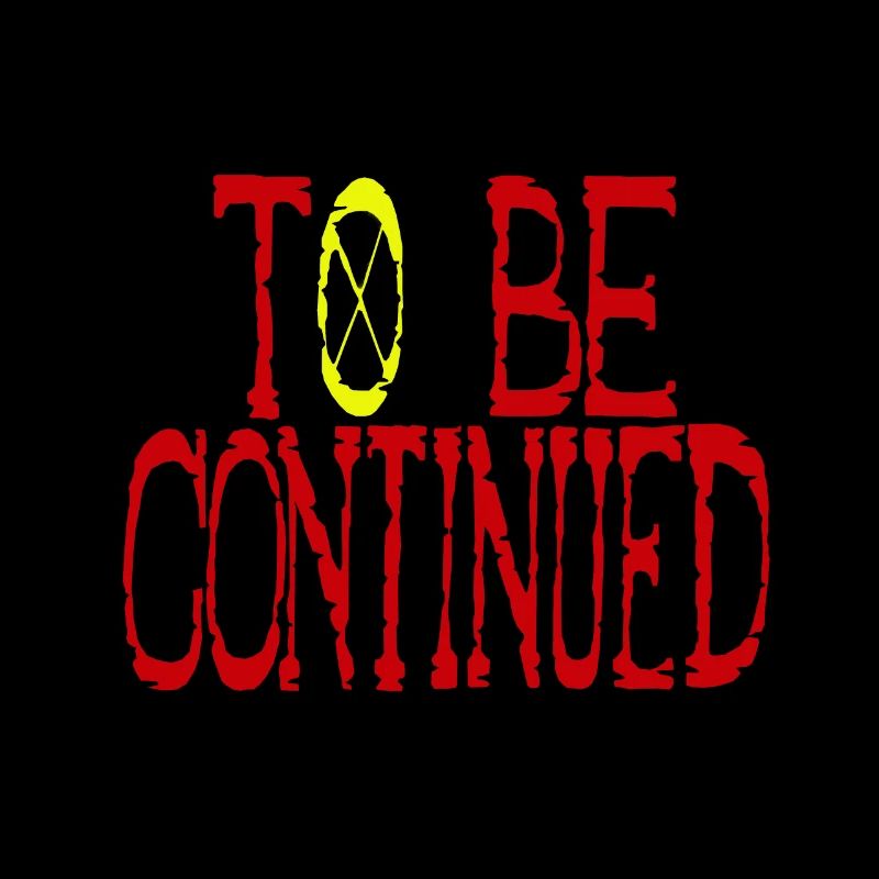 To Be Continued