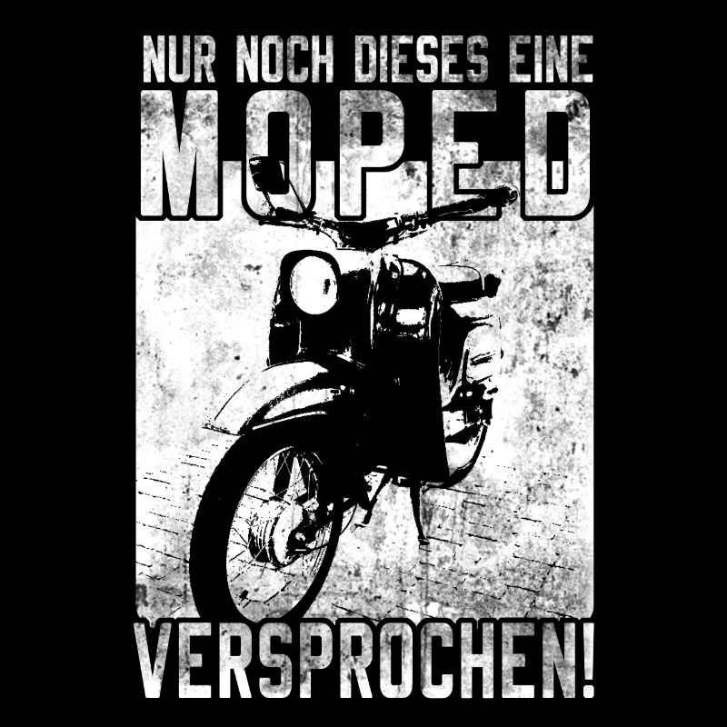 Nur Noch dieses Eine Moped Mokick Biker Lustig Fun