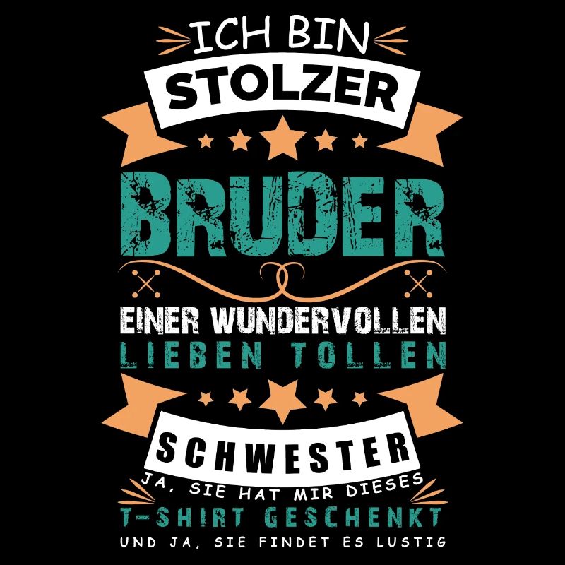 Stolzer Bruder einer Wundervollen Schwester