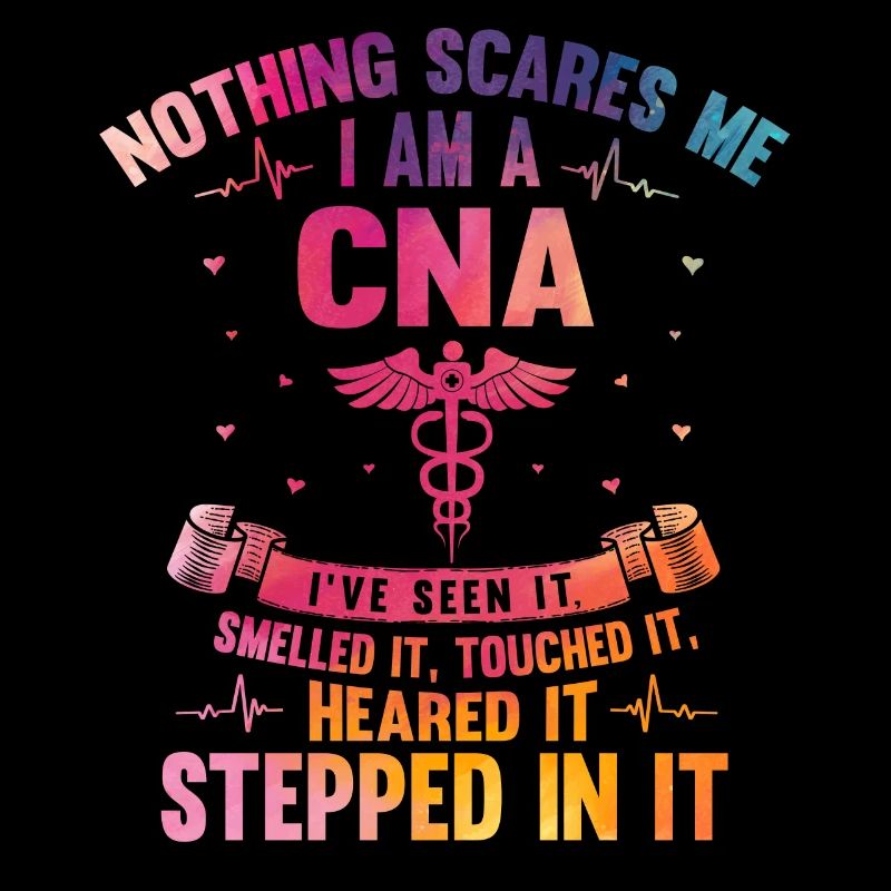 CNA nurse, nothing scares me
