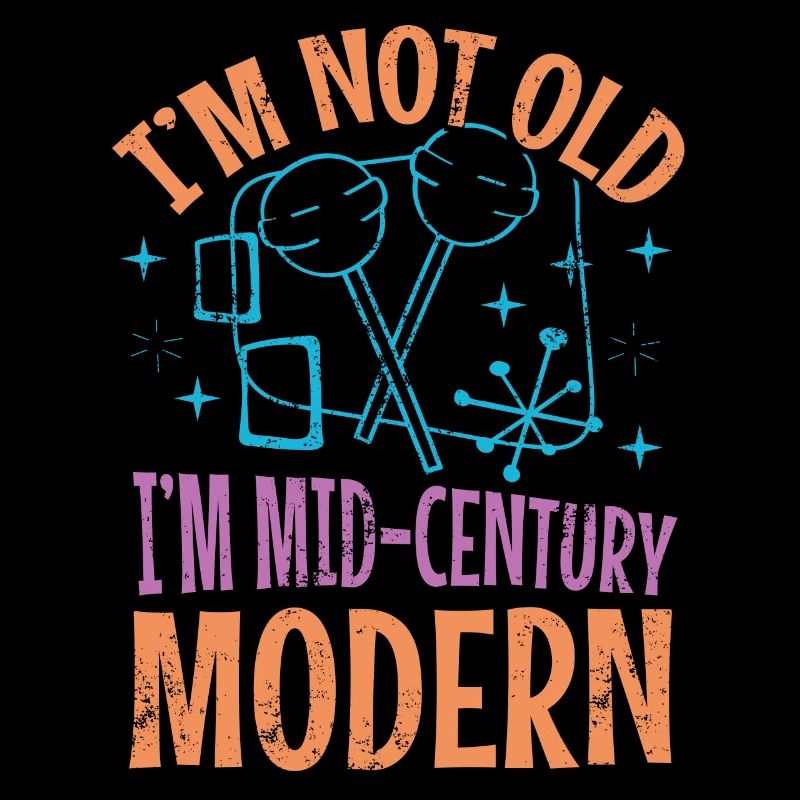 I'm not old, I'm modern