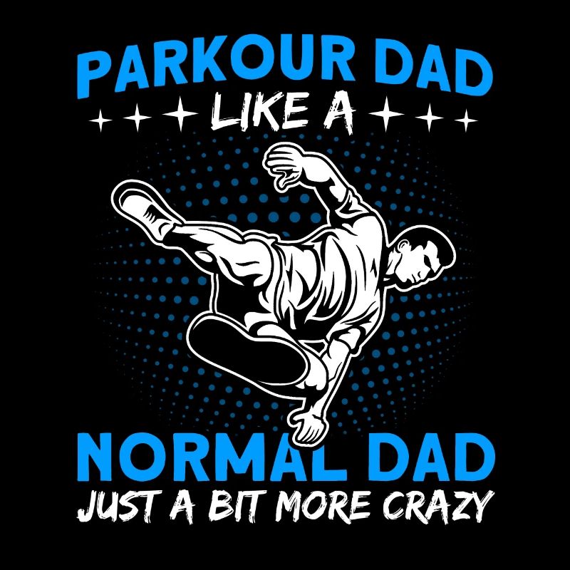 Traceur Parkour Papa Just a bit crazier