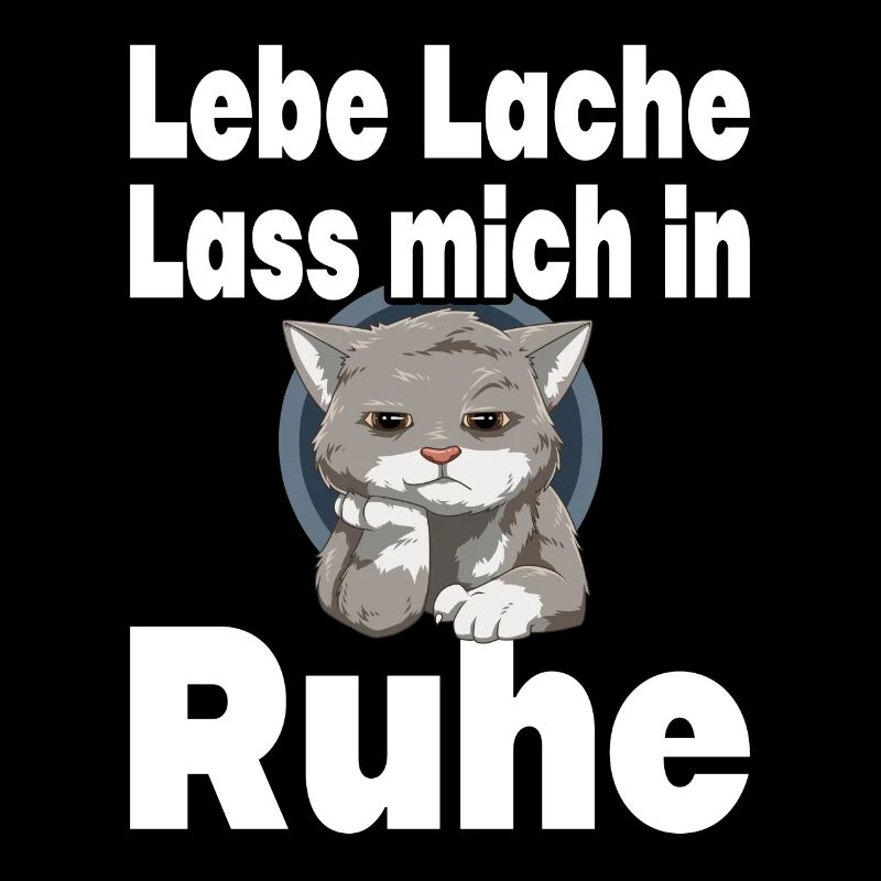 Lebe Lache Lass Mich In Ruhe - Katze