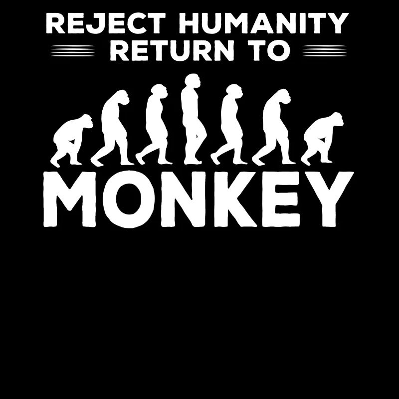 Refuse humanity to return to the ape